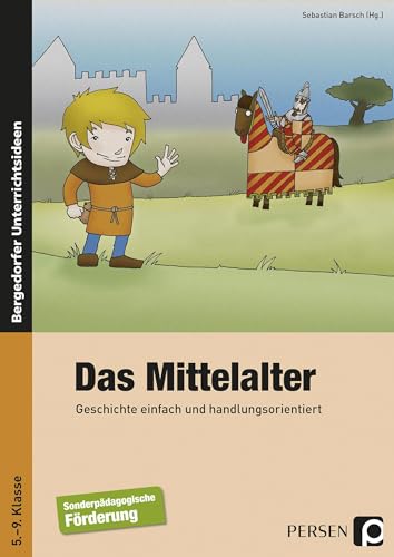Das Mittelalter: Geschichte einfach und handlungsorientiert (5. bis 9. Klasse) von Persen Verlag i.d. AAP